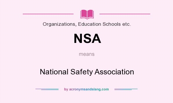 What does NSA mean? It stands for National Safety Association