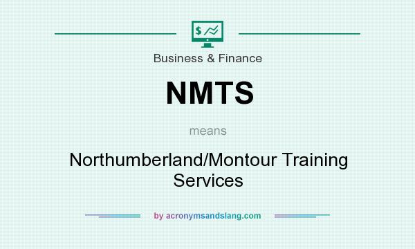 What does NMTS mean? It stands for Northumberland/Montour Training Services
