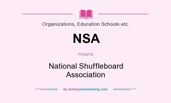 What does NSA mean? It stands for National Shuffleboard Association