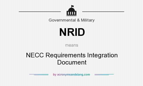 What does NRID mean? It stands for NECC Requirements Integration Document