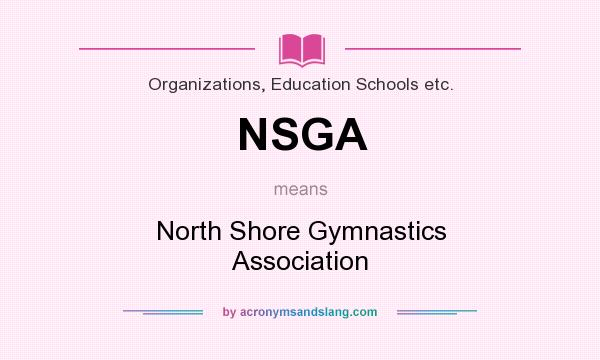 What does NSGA mean? It stands for North Shore Gymnastics Association