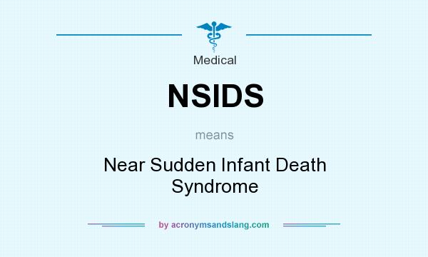 What does NSIDS mean? It stands for Near Sudden Infant Death Syndrome