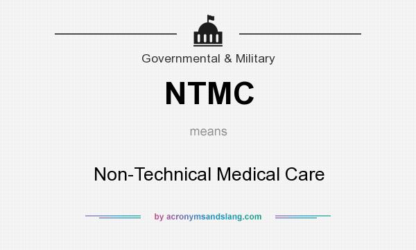 What does NTMC mean? It stands for Non-Technical Medical Care