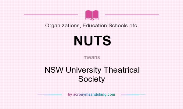What does NUTS mean? It stands for NSW University Theatrical Society