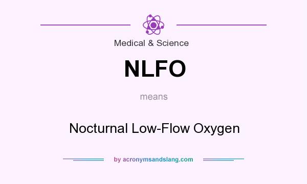 What does NLFO mean? It stands for Nocturnal Low-Flow Oxygen