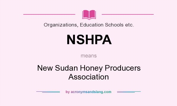 What does NSHPA mean? It stands for New Sudan Honey Producers Association