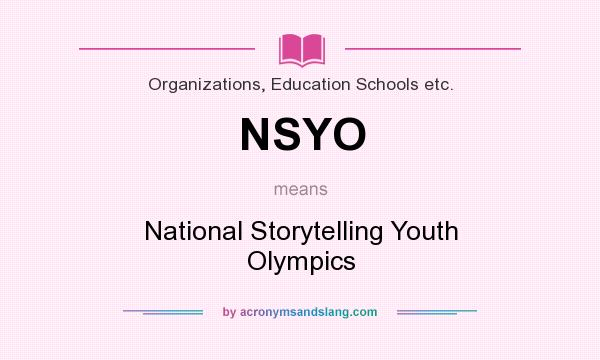 What does NSYO mean? It stands for National Storytelling Youth Olympics