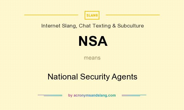 What does NSA mean? It stands for National Security Agents
