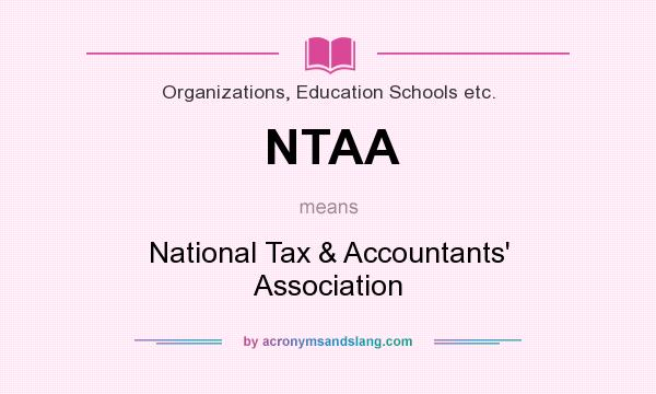 What does NTAA mean? It stands for National Tax & Accountants` Association