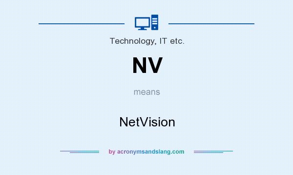 What does NV mean? It stands for NetVision