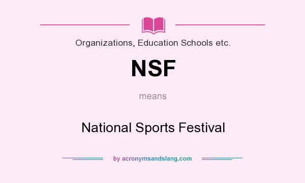 What does NSF mean? It stands for National Sports Festival