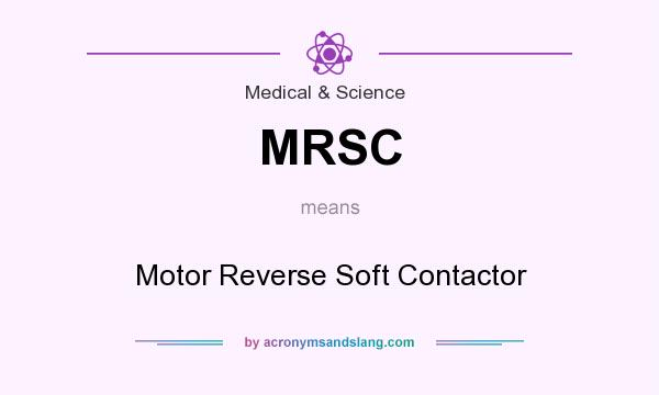 What does MRSC mean? It stands for Motor Reverse Soft Contactor