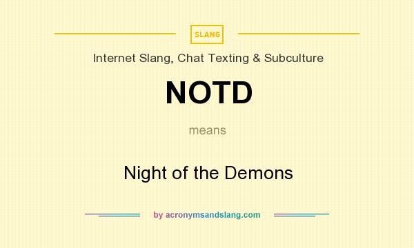 What does NOTD mean? It stands for Night of the Demons