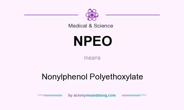 What does NPEO mean? It stands for Nonylphenol Polyethoxylate