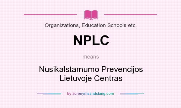 What does NPLC mean? It stands for Nusikalstamumo Prevencijos Lietuvoje Centras
