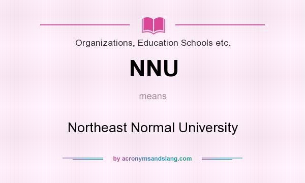 What does NNU mean? It stands for Northeast Normal University