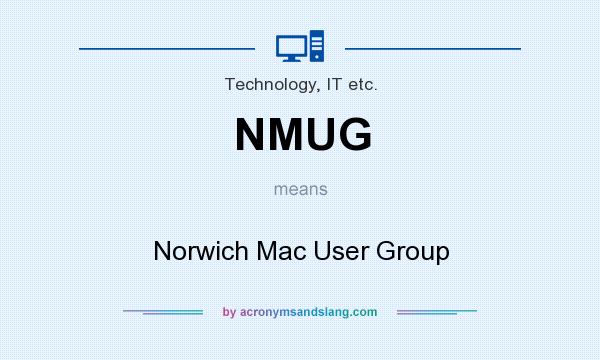 What does NMUG mean? It stands for Norwich Mac User Group