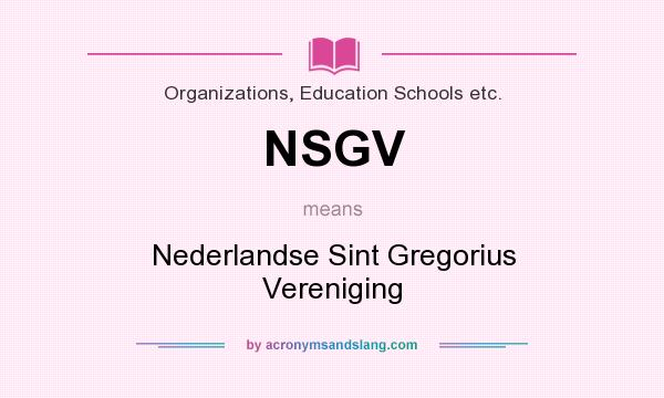 What does NSGV mean? It stands for Nederlandse Sint Gregorius Vereniging