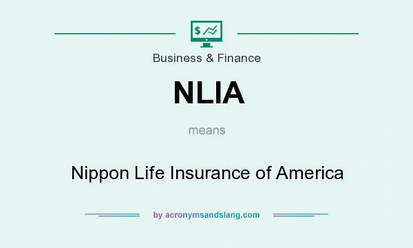 What does NLIA mean? It stands for Nippon Life Insurance of America