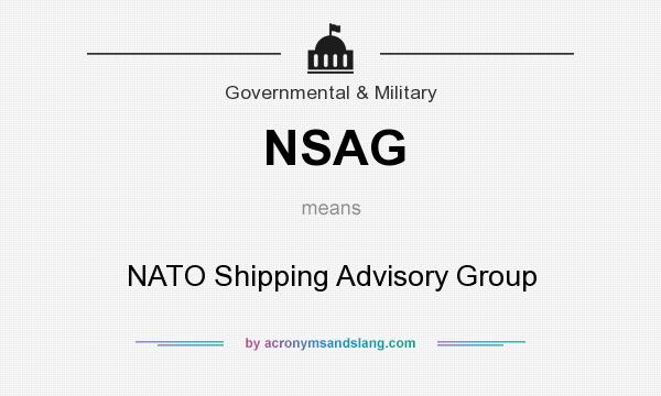 What does NSAG mean? It stands for NATO Shipping Advisory Group