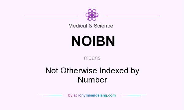 What does NOIBN mean? It stands for Not Otherwise Indexed by Number