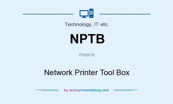 What does NPTB mean? It stands for Network Printer Tool Box