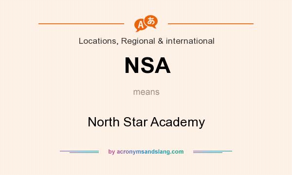What does NSA mean? It stands for North Star Academy