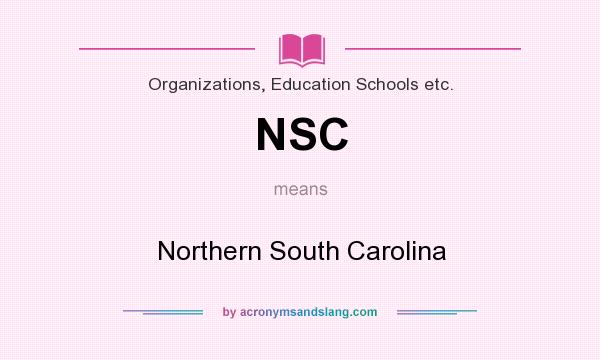 What does NSC mean? It stands for Northern South Carolina