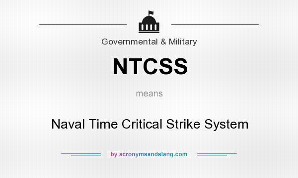 What does NTCSS mean? It stands for Naval Time Critical Strike System