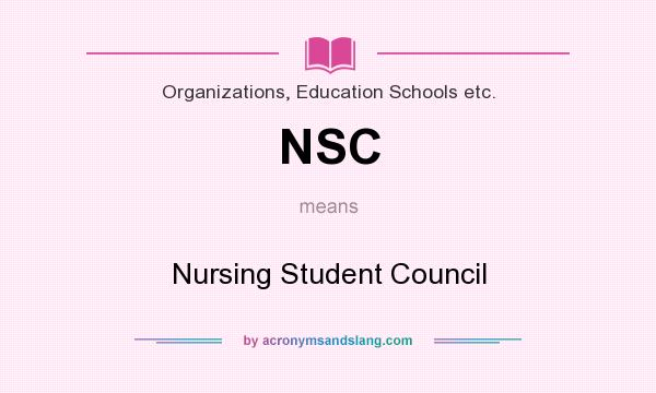 What does NSC mean? It stands for Nursing Student Council
