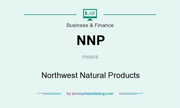 What does NNP mean? It stands for Northwest Natural Products