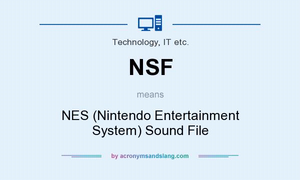 What does NSF mean? It stands for NES (Nintendo Entertainment System) Sound File