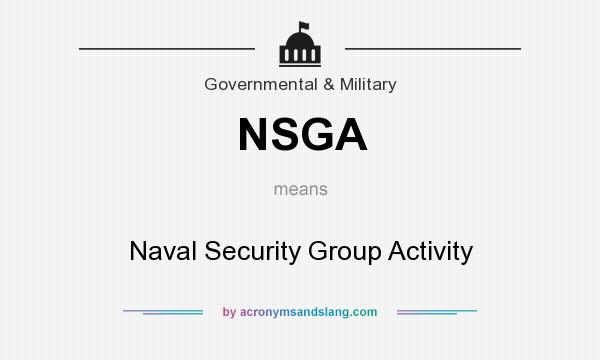 What does NSGA mean? It stands for Naval Security Group Activity