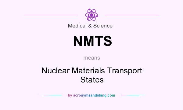 What does NMTS mean? It stands for Nuclear Materials Transport States