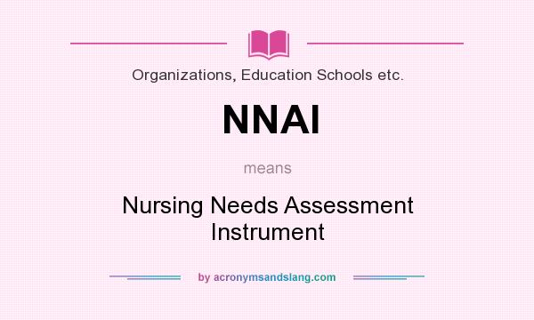 What does NNAI mean? It stands for Nursing Needs Assessment Instrument