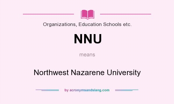 What does NNU mean? It stands for Northwest Nazarene University