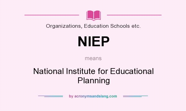 What does NIEP mean? It stands for National Institute for Educational Planning
