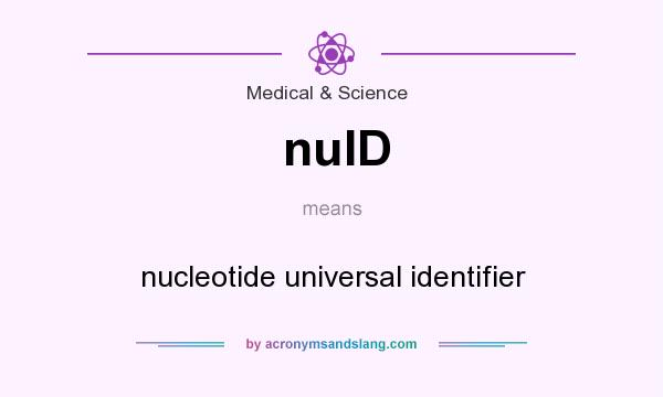 What does nuID mean? It stands for nucleotide universal identifier