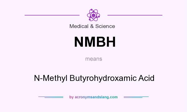 What does NMBH mean? It stands for N-Methyl Butyrohydroxamic Acid