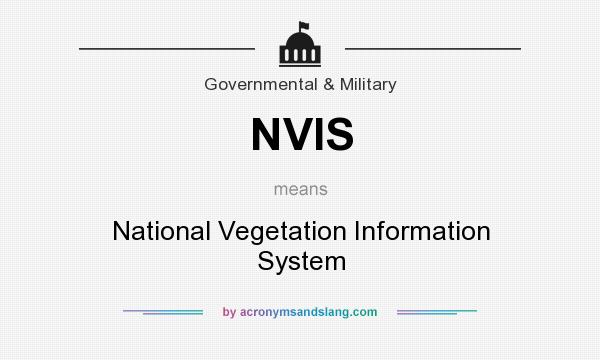 What does NVIS mean? It stands for National Vegetation Information System