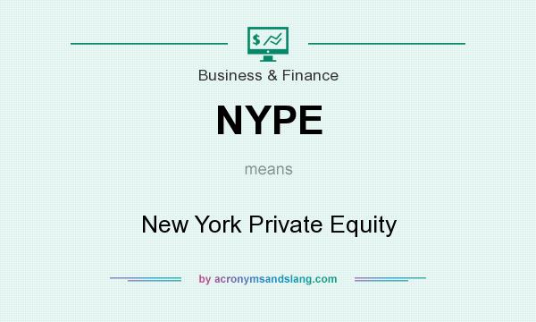 What does NYPE mean? It stands for New York Private Equity