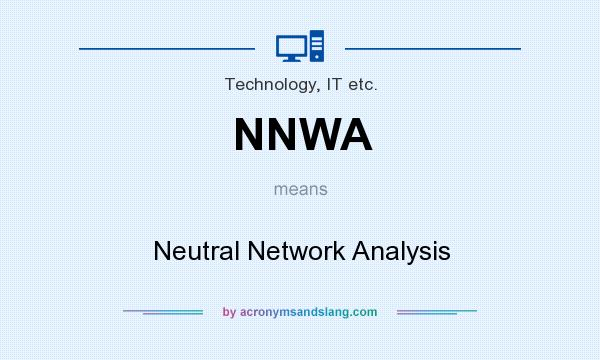 What does NNWA mean? It stands for Neutral Network Analysis