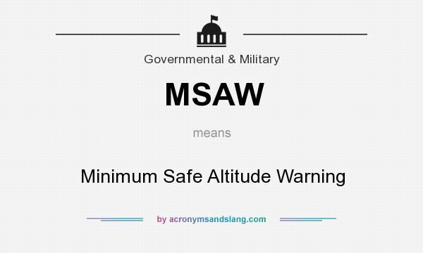 What does MSAW mean? It stands for Minimum Safe Altitude Warning