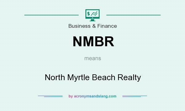 What does NMBR mean? It stands for North Myrtle Beach Realty