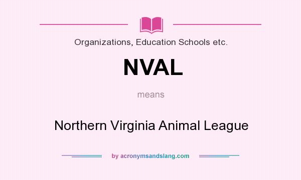 What does NVAL mean? It stands for Northern Virginia Animal League
