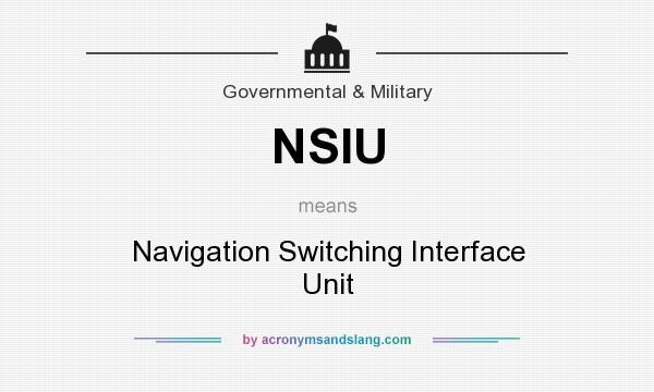 What does NSIU mean? It stands for Navigation Switching Interface Unit
