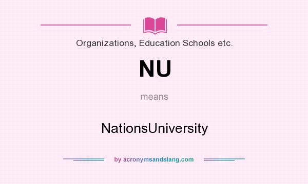 What does NU mean? It stands for NationsUniversity