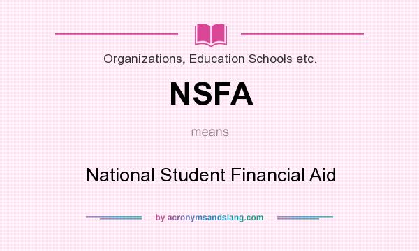 What does NSFA mean? It stands for National Student Financial Aid