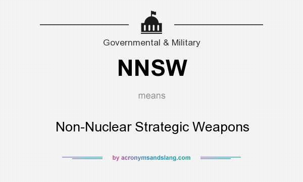 What does NNSW mean? It stands for Non-Nuclear Strategic Weapons