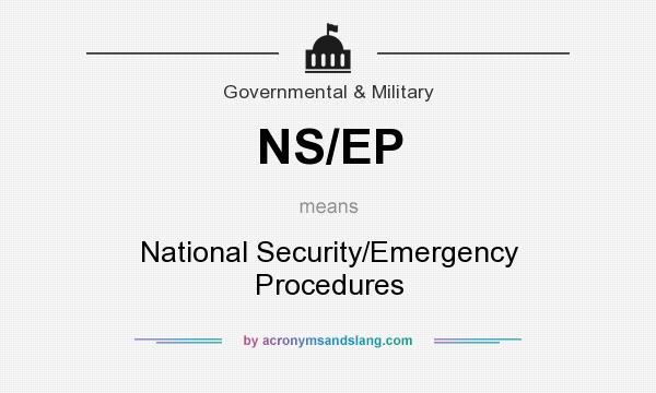 What does NS/EP mean? It stands for National Security/Emergency Procedures